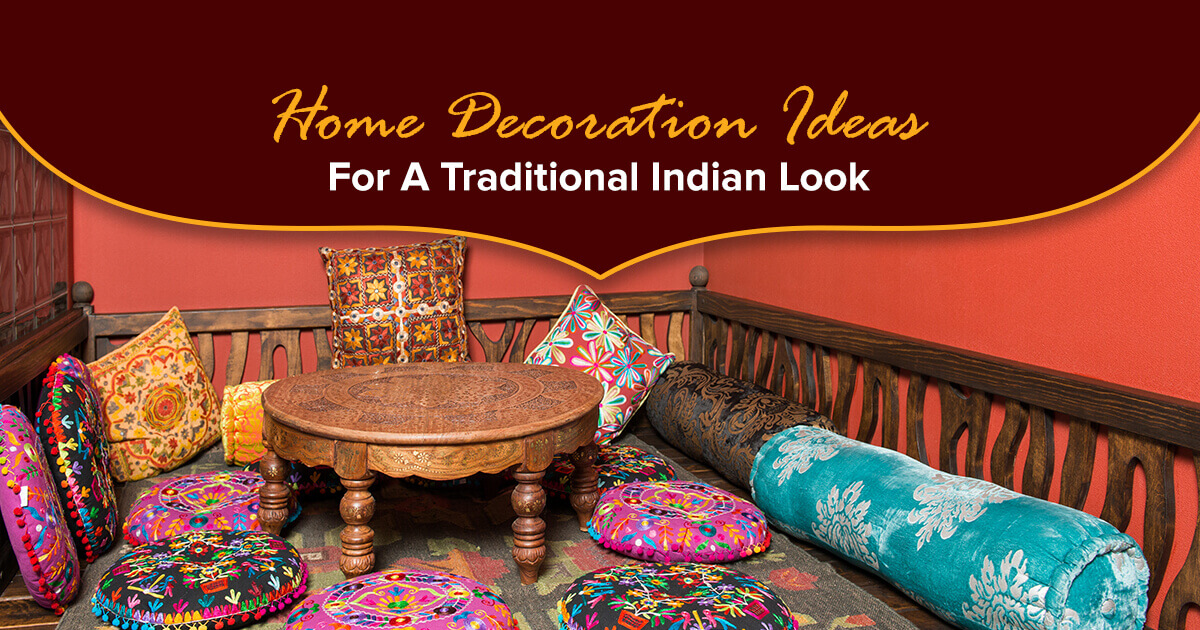 Home decoration ideas for a traditional Indian look