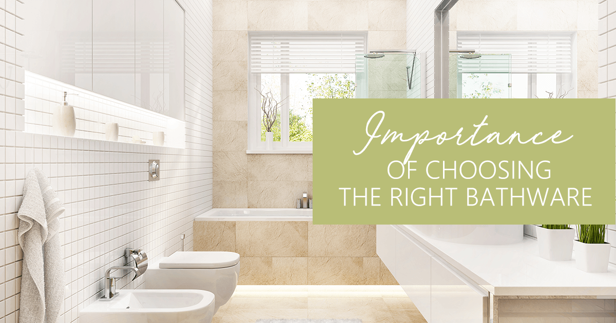 Importance of choosing the right bathware
